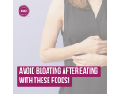 Managing Post-Meal Bloating: Nutrition Strategies and Tips